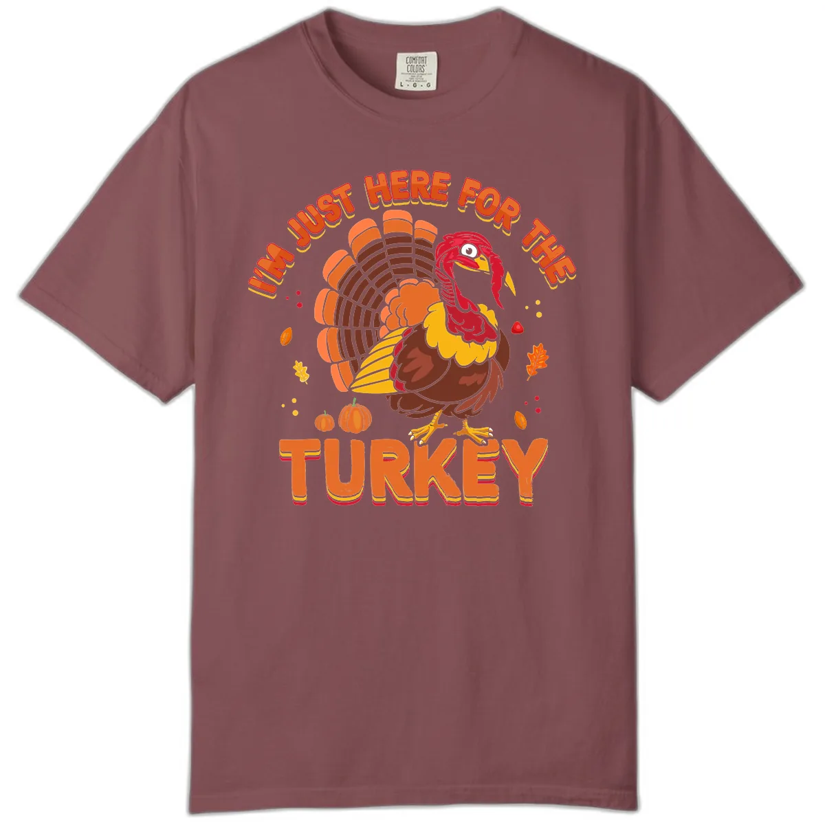 I'm Just Here For The Turkey Comfort Color in Brick